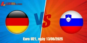 Euro U21 Đức vs U21 Slovenia ngày 13/06/2025