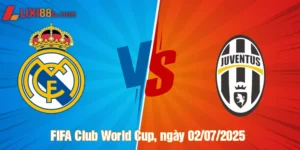 Nhận định Real Madrid vs Juventus ngày 02/07/2025