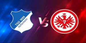Soi Kèo Hoffenheim vs Frankfurt