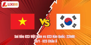 Soi Kèo U23 Việt Nam vs U23 Hàn Quốc: 22h00 – 23/1 – U23 Châu Á